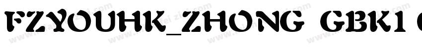 FZYOUHK_ZHONG  GBK1 0字体转换